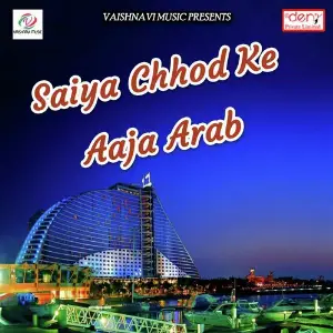 Saiya Chhod Ke Aaja Arab image