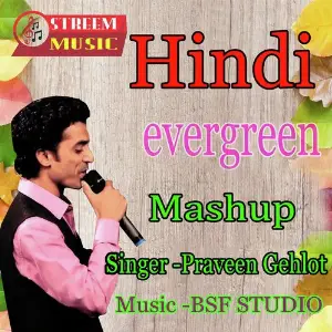 Hindi Evergreen Mashup Praveen Gehlot