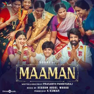 Maaman (Original Motion Picture Soundtrack) Hesham Abdul Wahab, Sharanya Srinivas, Ravi G, K. S. Harisankar, Shweta Mohan, Sean Roldan, Sanjana 