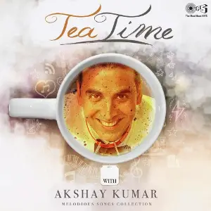 Tea Time with Akshay Kumar Melodious Songs Collection image