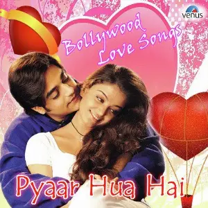 Pyaar Hua Hai - Bollywood Love Songs Various Artists