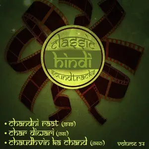 Classic Hindi Soundtracks  Chandni Raat (1949), Char Diwari (1961), Chaudhvin Ka Chand (1960), Volume 24 Ravi Shankar Sharma