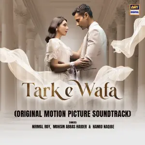 Tark E Wafa (Original Motion Picture Soundtrack) Nirmal Roy, Mohsin Abbas Haider, Hamid Naqibe