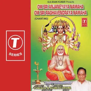 Om Sri Anjaneyaya Namaha Om Sri Raghavendraya Namaha M. Balamuralikrishna, Bhushan Dua