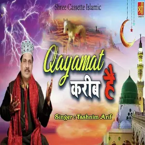 Qayamat Karib Hai Tashnim Arif