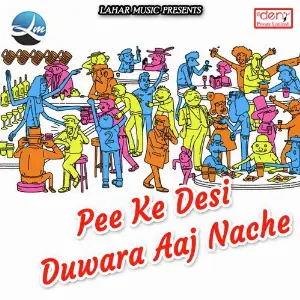 Pee Ke Desi Duwara Aaj Nache image