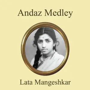 Andaz Medley Dar Na Muhabbat Kar Le  Meri Ladli Ri Bani Hain  Toote Na Dil Toote Na  Tu Kahe Agar  Hum Aaj Kahin Dil Kho Baithe  Uthaye Ja Unke Sitam  Koi Mera Dil Mein Hain  Yun To Apas Mein Bigadte  image