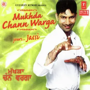 Mukhda Chann Warga Yours Jassi Jasbir Jassi, Jaidev Kumar
