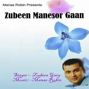 Zubeen Manasor Gan Zubeen Garg