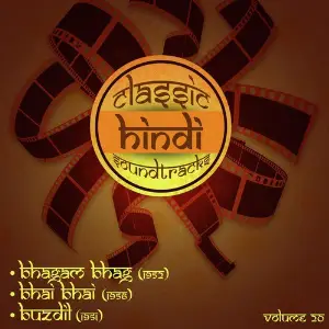 Classic Hindi Soundtracks, Bhagam Bhag (1952), Bhai Bhai (1956), Buzdil (1951), Volume 20 Various Artists
