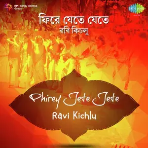 Ravi Kichlu-Phirey Jete Jete image