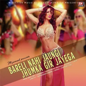 Bareli Nahi Jaungi Jhumka Gir Jayega image