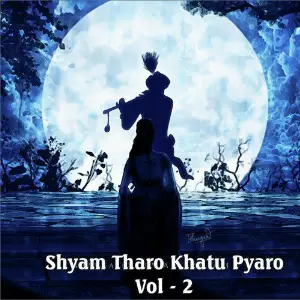Shyam Tharo Khatu Pyaro, Vol. 2 image