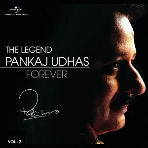 The Legend Forever - Pankaj Udhas - Vol.2 Pankaj Udhas