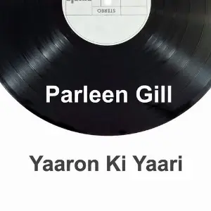 Yaaron Ki Yaari Parleen gill