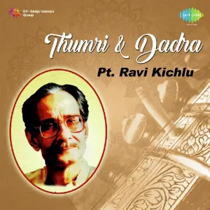 Thumri And Dadra By Pt Ravi Kichlu image