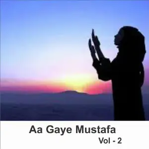 Aa Gaye Mustafa, Vol. 2 Ahmed Raja Qadri