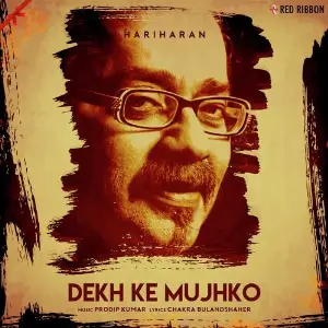 Dekh Ke Mujhko image
