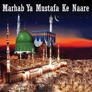 Marhab Ya Mustafa Ke Naare image