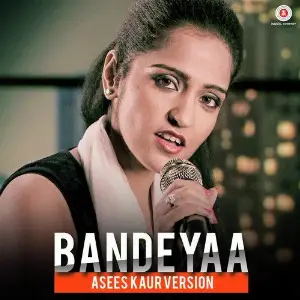 Bandeyaa - Asees Kaur Version image