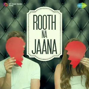 Rooth Na Jaana 