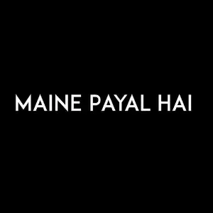 Maine Payal Hai Falguni