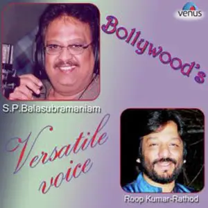 BollywoodS Versatile Voice (Roopkumar Rathod  S.P. Balasubrahmanyam) Various Artists