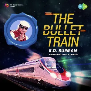 The Bullet Train - R.D. Burman Various Artists