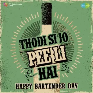 Thodi Si Jo Pee Li Hai - Happy Bartender Day Various Artists