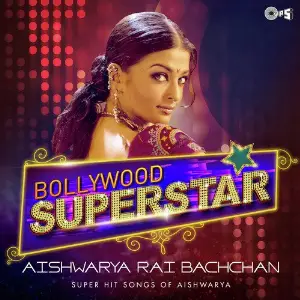Bollywood Superstar - Aishwarya Rai Bachchan 