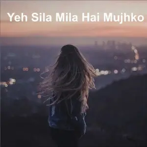 Yeh Sila Mila Hai Mujhko image