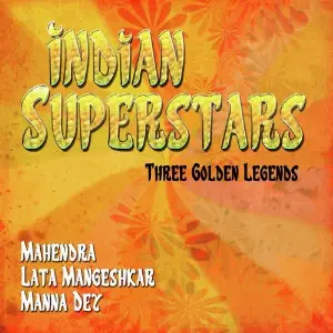 Indian Superstars - Three Golden Legends, Vol. 4 Mahendra, Lata Mangeshkar, Manna Dey