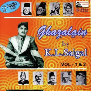 Ghazalain Of K.L. Saigal - Vol-01-02 K.L.Saigal