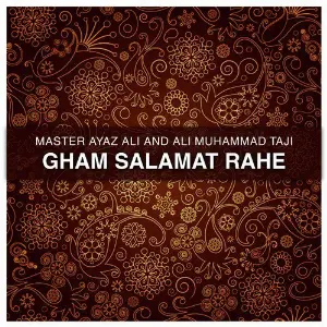 Gham Salamat Rahe Master Ayaz Ali, Ali Muhammad Taji