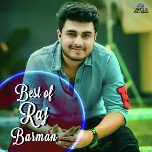 Best Of Raj Barman Raj Barman