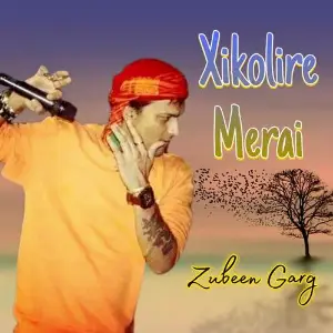 Xikolire Merai Zubeen Garg