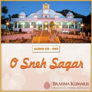 Oh Sneh Sagar Brahma Kumaris