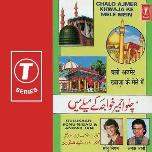 Chalo Ajmer Khwaja Ke Mele Mein Sonu Nigam, Anwar Jani, Dr. Manoj Salpekar