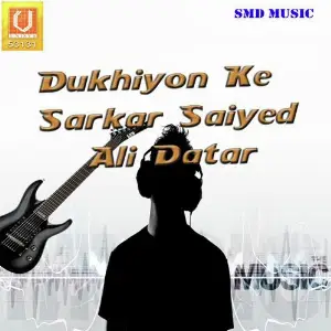 Dukhiyon Ke Sarkar Saiyed Ali Datar image