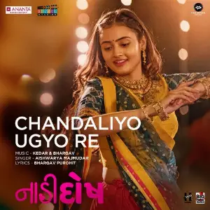 Chandaliyo Ugyo Re (From Naadi Dosh) Kedar, Bhargav, Aishwarya Majmudar