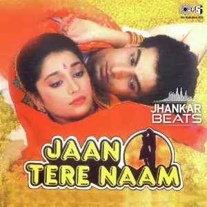 Jaan Tere Naam - Jhankar 