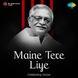 Maine Tere Liye - Celebrating Gulzar Salil Chowdhury
