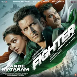 Vande Mataram (The Fighter Anthem) From Fighter Vishal Dadlani, Sheykhar Ravjiani, Vaibhav Gupta, Subhadeep Das Chowdhury, Dipan Mitra, Utkarsh Wank