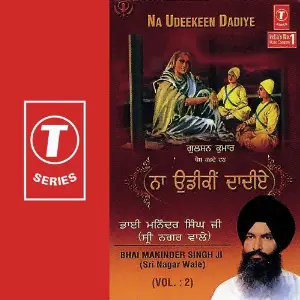 Na Udeekeen Dadiye (Vol. 2) Bhai Maninder Singh-Srinagar Wale, K.S. Narula