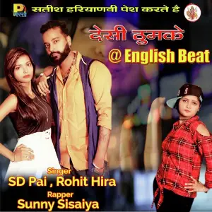 Desi Thumke  English Beat SD Pai, Rohit Hira