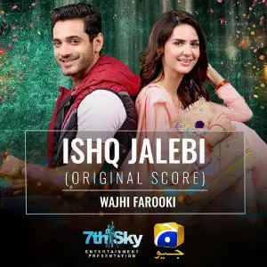 Ishq Jalebi (Original Score) Wajhi Farooki