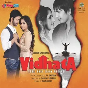 Vidhata - Tere Khel Hain Nirale Madhumay