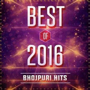 Best Of 2016 - Bhojpuri Hits image