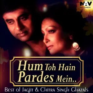 Hum To Hain Pardes Mein ( Best of Jagjit  Chitra Singh Ghazals ) image