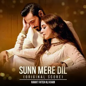 Sunn Mere Dil (Original Score) Rahat Fateh Ali Khan